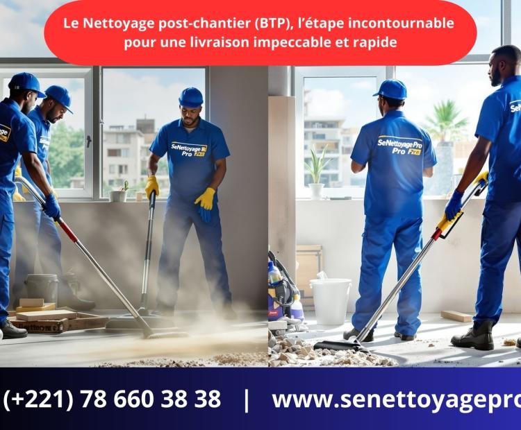 Senettoyage pro - Le Nettoyage Post-Chantier - BTP - nettoyage apres chantier - Dakar - Senegal